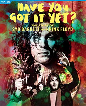 Have You Got It Yet?—The Story of Syd Barrett and Pink Floyd (Eagle Rock)