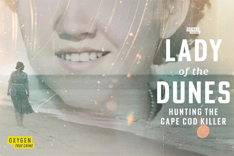 Oxygen True Crime's New Special "Lady of the Dunes: Hunting a Cape Cod Killer"