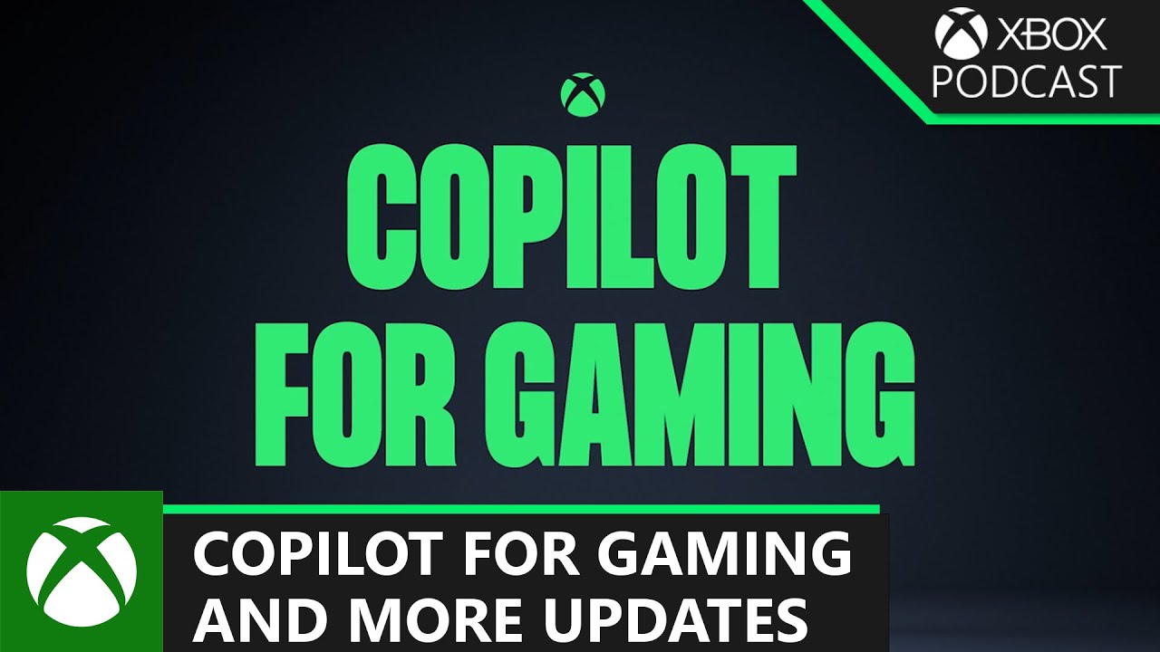 Xbox Podcast Reveals Copilot Is Coming To Gaming, Xbox Play Anywhere ...