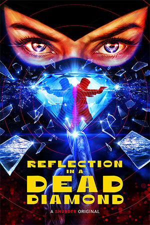 Reflection in a Dead Diamond (Shudder)