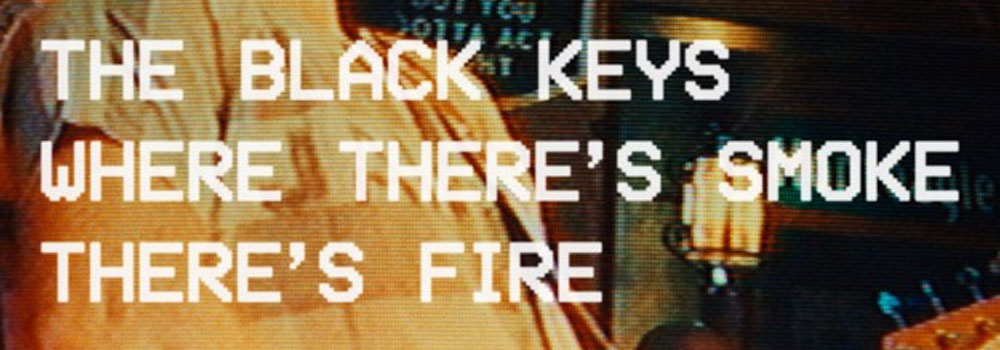 The Black Keys Release “Where There’s Smoke, There’s Fire” Video Ahead of Peaches! Album